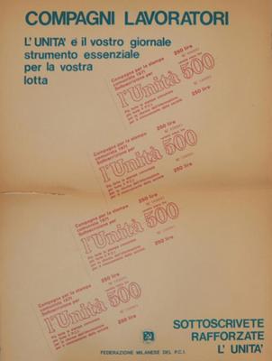 Compagni lavoratori : l'Unità è il vostro giornale strumento essenziale per la vostra lotta